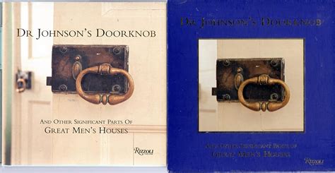 Dr Johnson s Doorknob And Other Significant Parts of Great Men s Houses Reader
