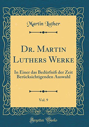 Dr Martin Luthers Werke In Einer Das Bedürfniss Der Zeit Berücksichtigenden Auswahl Fuenftes Baendchen German Edition Reader
