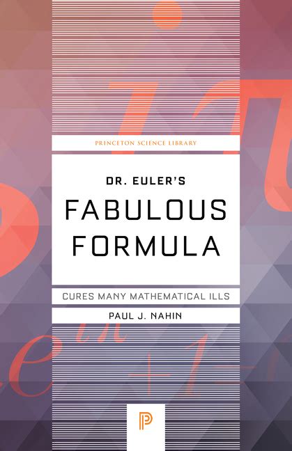 Dr. Euler's Fabulous Formula Cures Many Mathematical Ills Reader