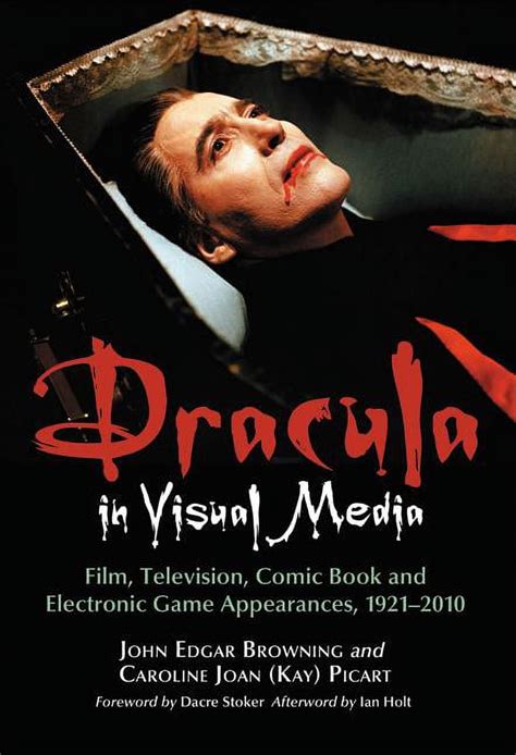 Dracula in Visual Media Film Television Comic Book and Electronic Game Appearances 1921-2010