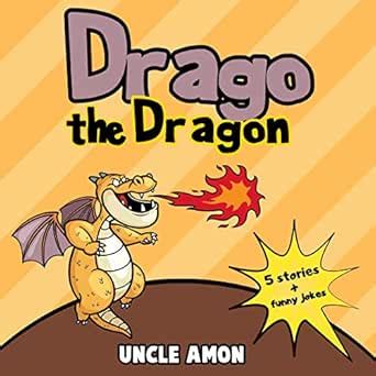 Drago the Dragon Short Stories Jokes and Games Fun Time Reader Book 28