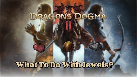 Dragon's Dogma 2: Unveiling the Enchanting Jewels