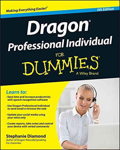 Dragon Professional Individual For Dummies For Dummies Computer tech Kindle Editon