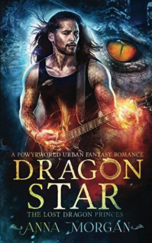 Dragon Star A Powyrworld Urban Fantasy Shifter Romance The Lost Dragon Princes Reader