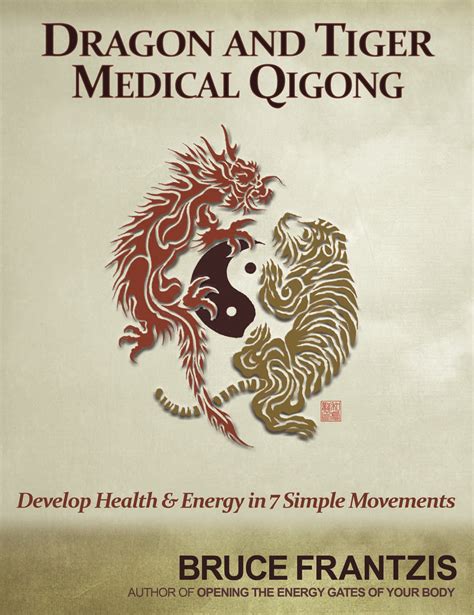 Dragon and Tiger Medical Qigong Volume 1 Develop Health and Energy in 7 Simple Movements