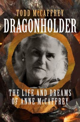 Dragonholder The life and dreams so far of Anne McCaffrey Reader