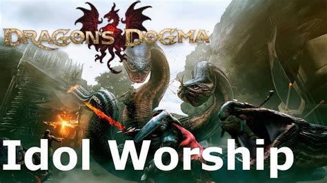 Dragons Dogma Idol Worship: Unveiling the Enigmatic Cult