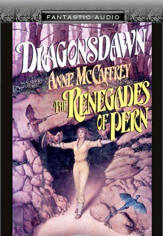 Dragonsdawn and Renegades of Pern Fantastic Audio Series Kindle Editon