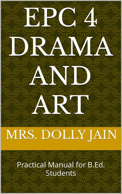 Drama and Art in Education: A Comprehensive Guide for B.Ed. Students