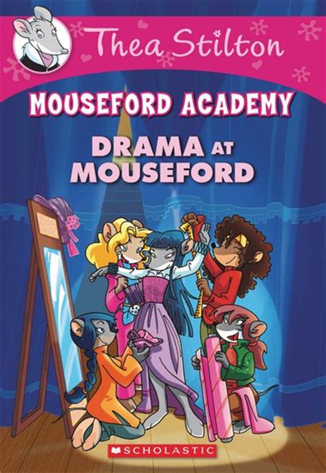 Drama at Mouseford Thea Stilton Mouseford Academy 1