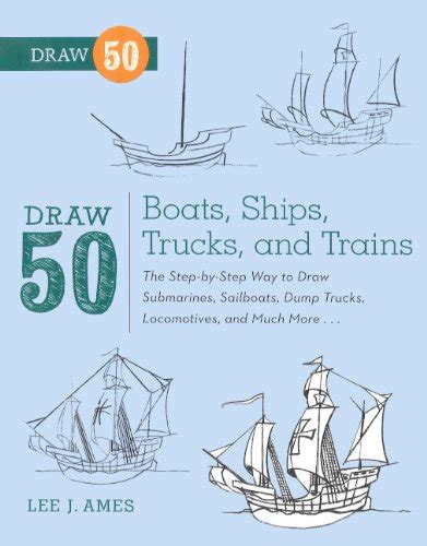Draw 50 Boats Ships Trucks And Trains Turtleback School and Library Binding Edition Doc