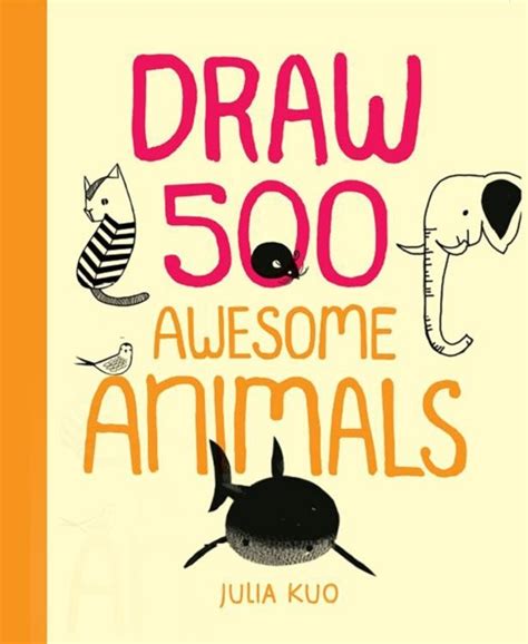 Draw 500 Awesome Animals A Sketchbook for Artists Designers and Doodlers Reader