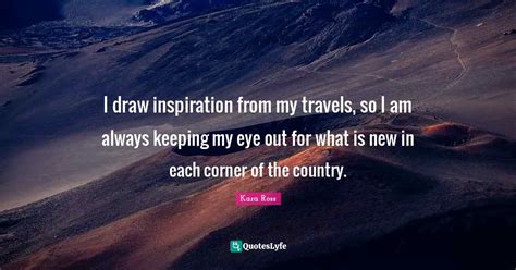 Draw inspiration from your travels.