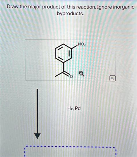 Draw the Major Product of This Reaction: Ignore Inorganic Byproducts