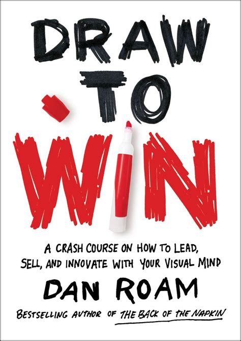 Draw to Win A Crash Course on How to Lead Sell and Innovate With Your Visual Mind Doc