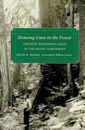 Drawing Lines in the Forest Creating Wilderness Areas in the Pacific Northwest Kindle Editon