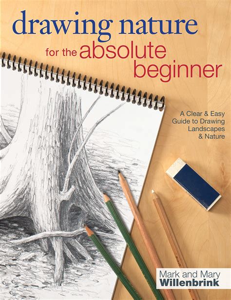 Drawing Nature for the Absolute Beginner A Clear and Easy Guide to Drawing Landscapes and Nature Art for the Absolute Beginner