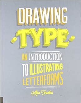 Drawing Type An Introduction to Illustrating Letterforms Kindle Editon
