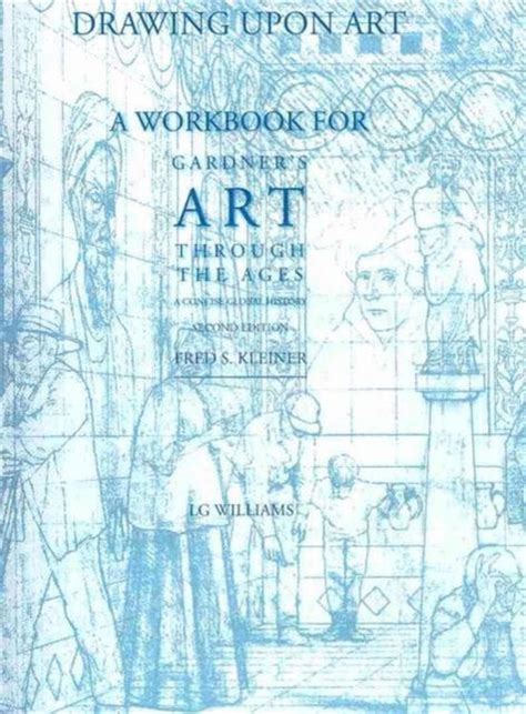 Drawing Upon Art for Gardner s Art Through the Ages A Concise Global History 2nd Reader