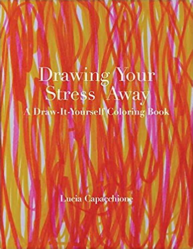 Drawing Your Stress Away A Draw-It-Yourself Coloring Book Draw-It-Yourself Coloring Books Epub