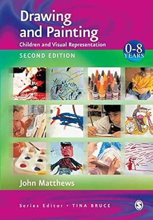 Drawing and Painting Children and Visual Representation Zero to Eight