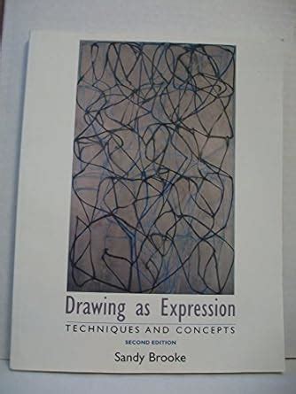 Drawing as Expression Technique and Concepts 2nd Edition Doc