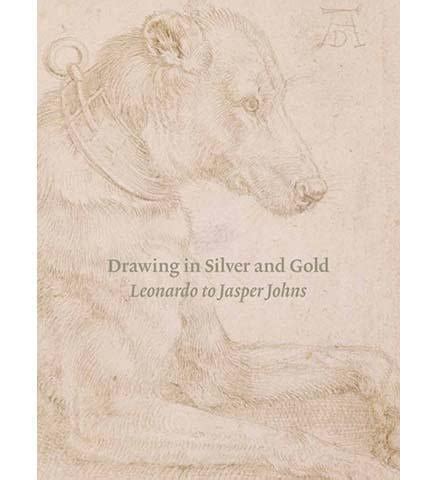 Drawing in Silver and Gold Leonardo to Jasper Johns