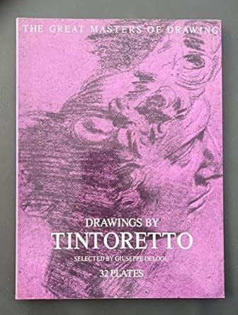 Drawings by Tintoretto The Great masters of drawing English and Italian Edition