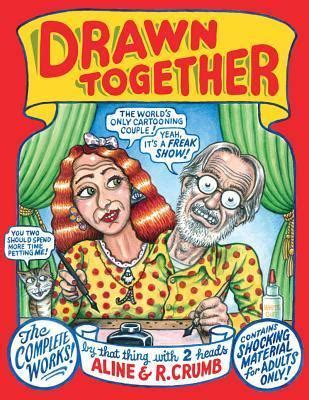 Drawn Together The Collected Works of R and A Crumb Reader