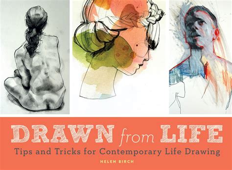 Drawn from Life Tips and Tricks for Contemporary Life Drawing