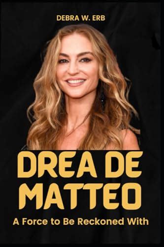 Drea de Matteo: A Force to Be Reckoned With in Entertainment