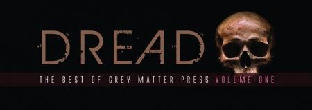 Dread A Head Full of Bad Dreams The Best Horror of Grey Matter Press Volume 1 Kindle Editon