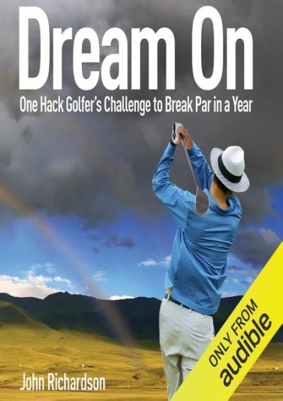Dream On: One Hack Golfers Challenge to Break Par in a Year Ebook Reader
