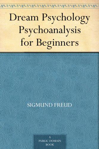 Dream Psychology Psychoanalysis for Beginners Scholar s Choice Edition Kindle Editon