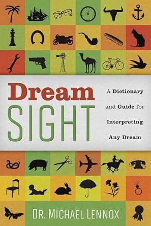 Dream Sight A Dictionary and Guide for Interpreting Any Dream Reader