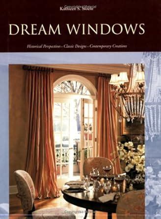 Dream Windows Historical Perspectives, Classic Designs, Contemporary Creations PDF