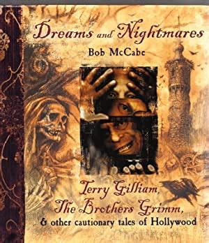 Dreams and Nightmares Terry Gilliam The Brothers Grimm Other Cautionary Tales of Hollywood Doc