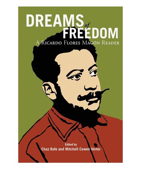 Dreams of Freedom A Ricardo Flores Magon Reader Doc