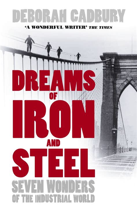 Dreams of Iron and Steel Seven Wonders of the Nineteenth Century from the Building of the London Sewers to the Panama Canal Epub