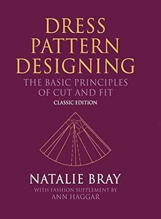 Dress Pattern Designing The Basic Principles of Cut and Fit Classic Edition PDF