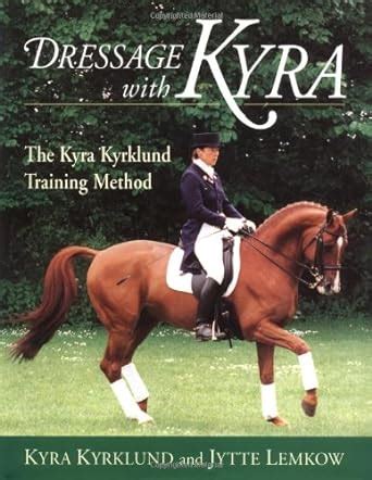 Dressage with Kyra: The Kyra Kyrklund Training Method Epub