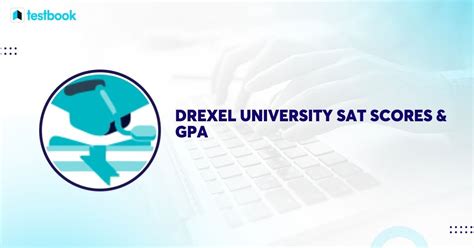 Drexel University SAT Scores: A Comprehensive Overview