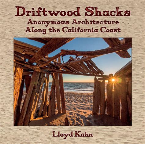 Driftwood Shacks Anonymous Architecture Along the California Coast The Shelter Bookshelf Book 1 Kindle Editon