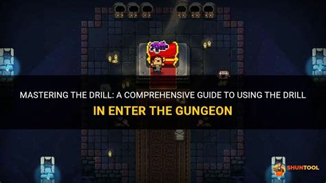 Drill Gungeon: A Comprehensive Guide to the Bullets, Bosses, and Loot