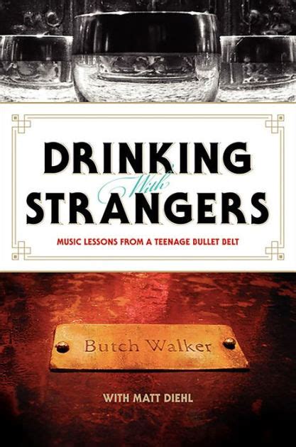 Drinking with Strangers Music Lessons from a Teenage Bullet Belt PDF