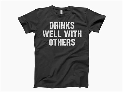 Drinks Well With Others T-Shirt: A Conversation Starter at Every Social Gathering