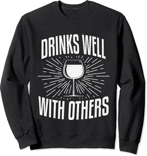 Drinks Well with Others Sweatshirt: The Perfect Conversation Starter