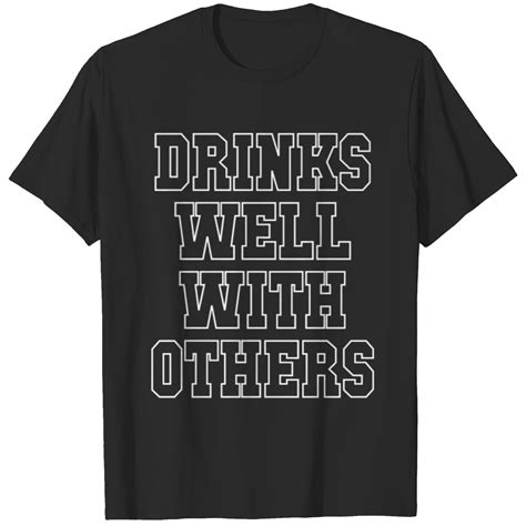 Drinks Well with Others T-Shirt: The Perfect Summer Statement