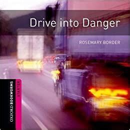 Drive into Danger Starter Level Oxford Bookworms Library 250 Headwords Doc