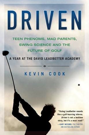 Driven Teen Phenoms Mad Parents Swing Science and the Future of Golf PDF